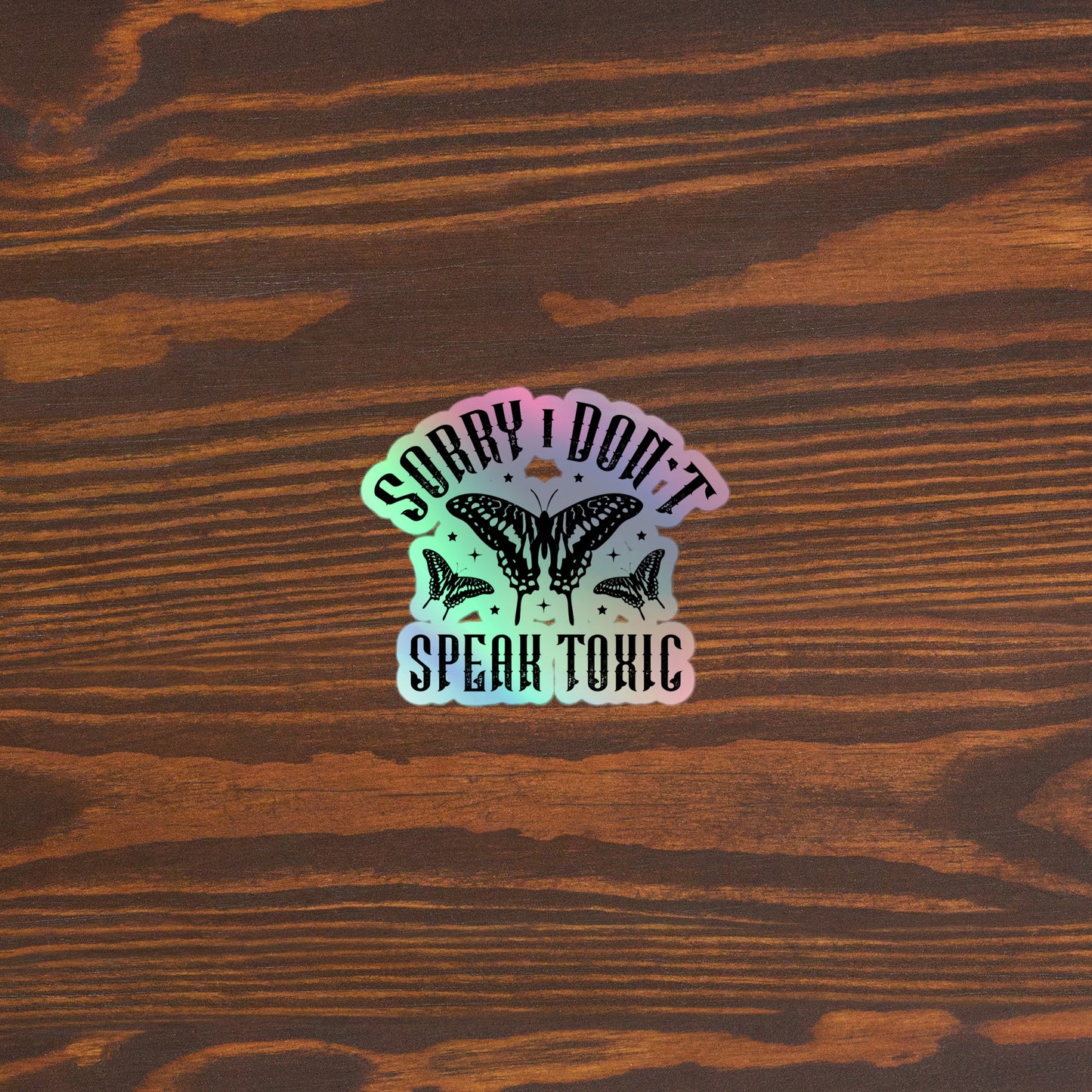 Don't Speak Toxic Holographic Sticker