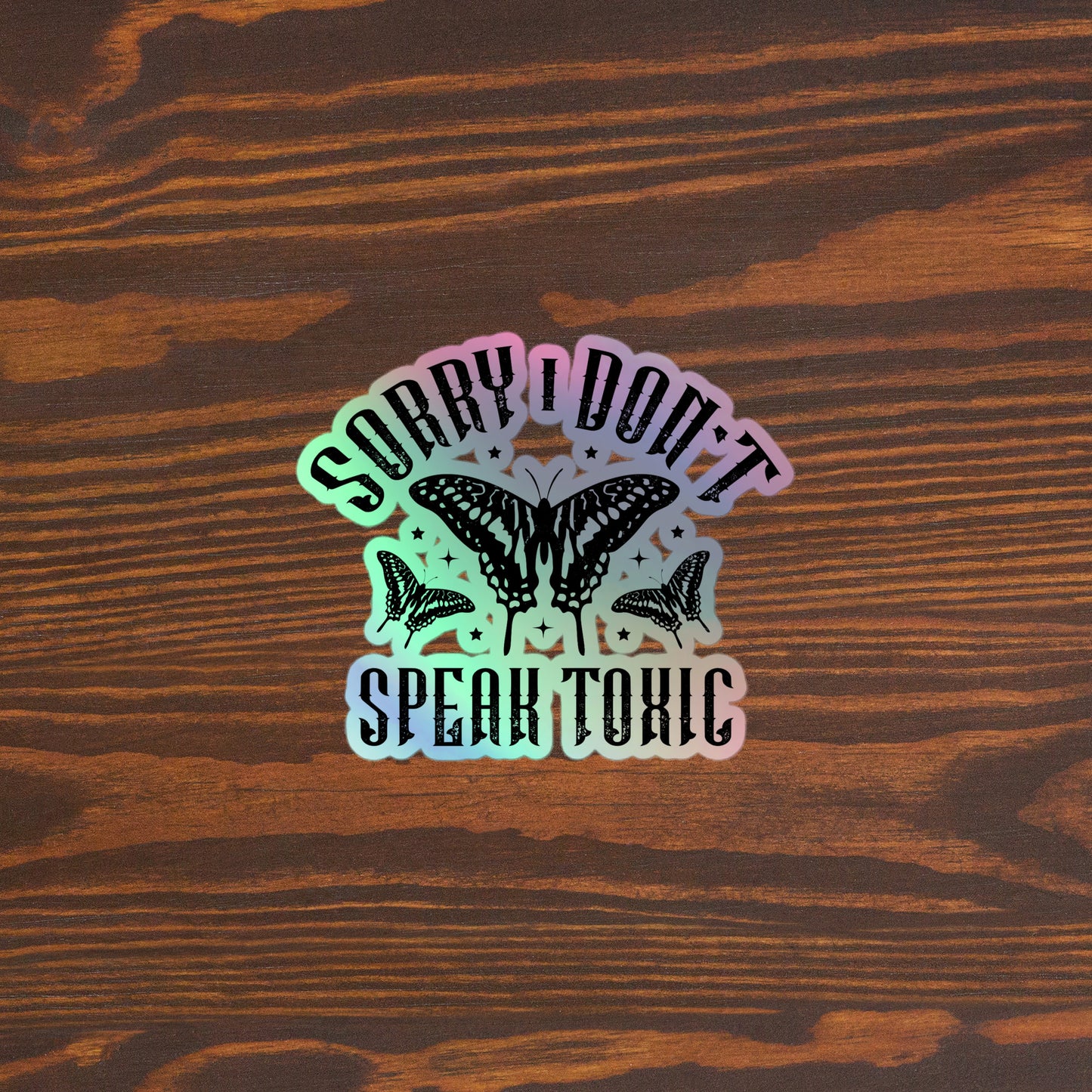 Don't Speak Toxic Holographic Sticker