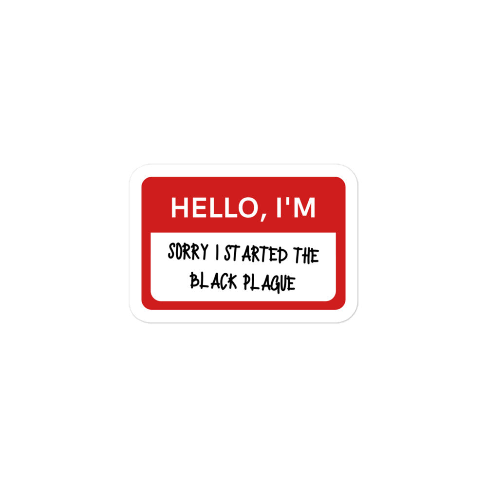 Misery Started the Black Plague Sticker