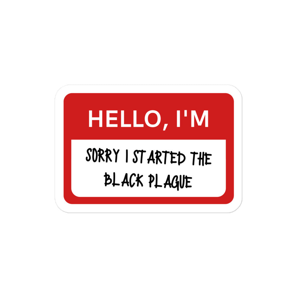 Misery Started the Black Plague Sticker