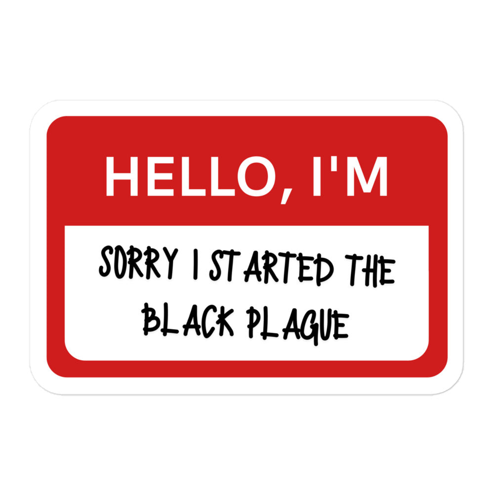 Misery Started the Black Plague Sticker