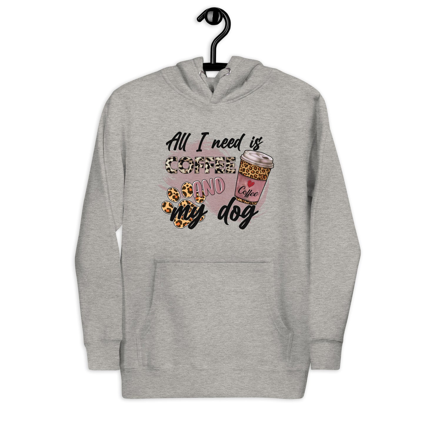 All I need is Coffee & My Dog Unisex Hoodie