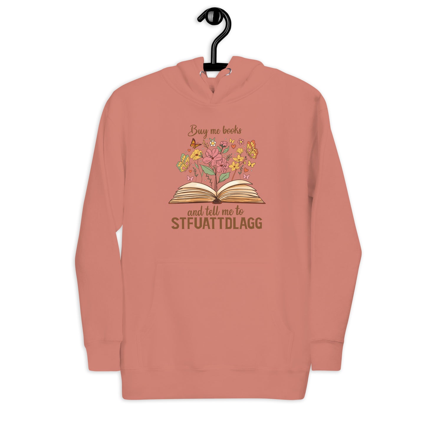 Buy Me Books and Tell Me to STFUATTDLAGG Unisex Hoodie