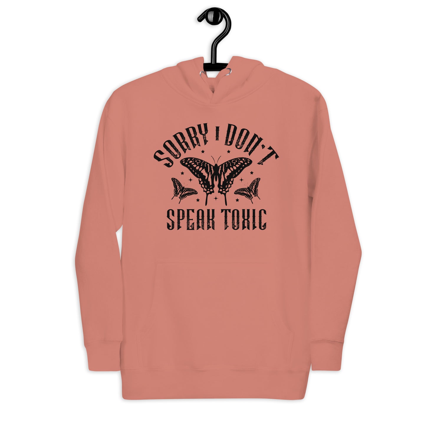 Don't Speak Toxic Unisex Hoodie
