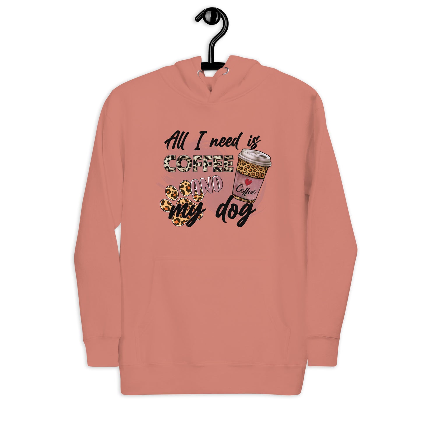 All I need is Coffee & My Dog Unisex Hoodie