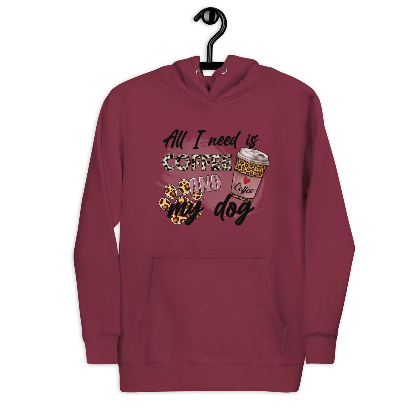 All I need is Coffee & My Dog Unisex Hoodie