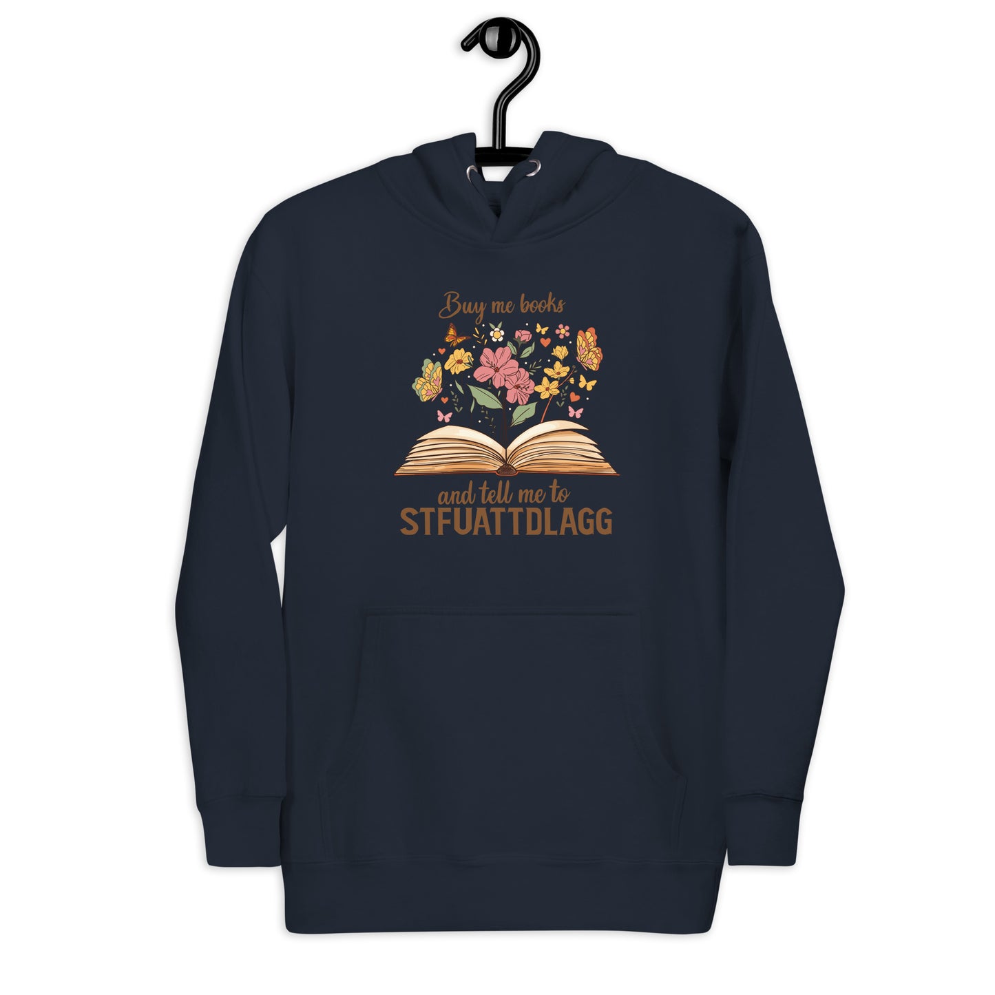 Buy Me Books and Tell Me to STFUATTDLAGG Unisex Hoodie