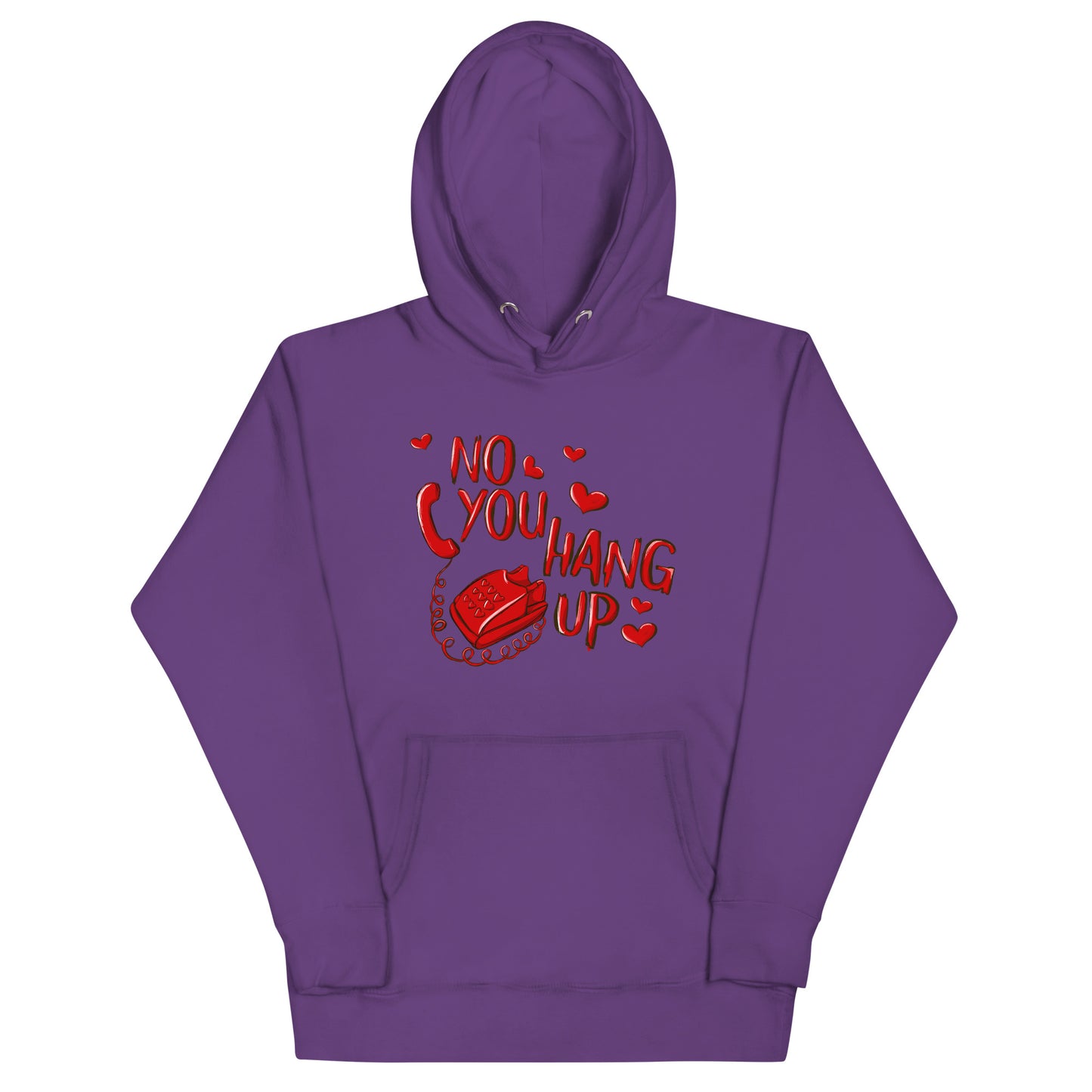 No You Hang Up Unisex Hoodie