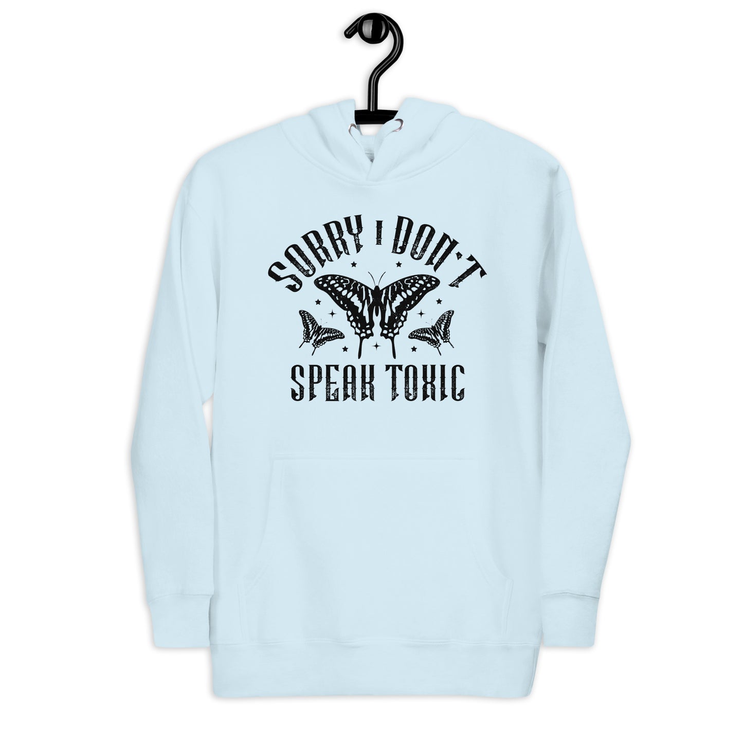 Don't Speak Toxic Unisex Hoodie