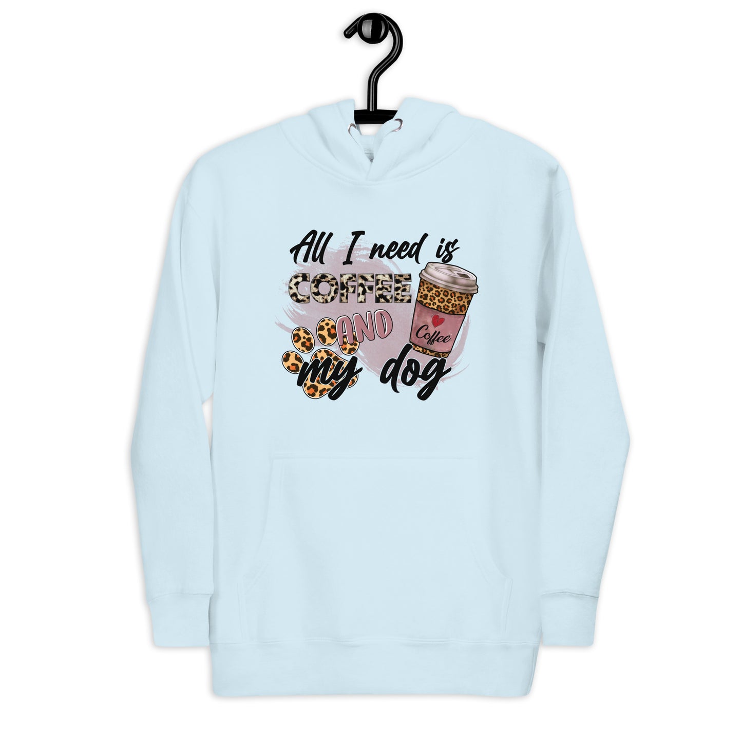 All I need is Coffee & My Dog Unisex Hoodie