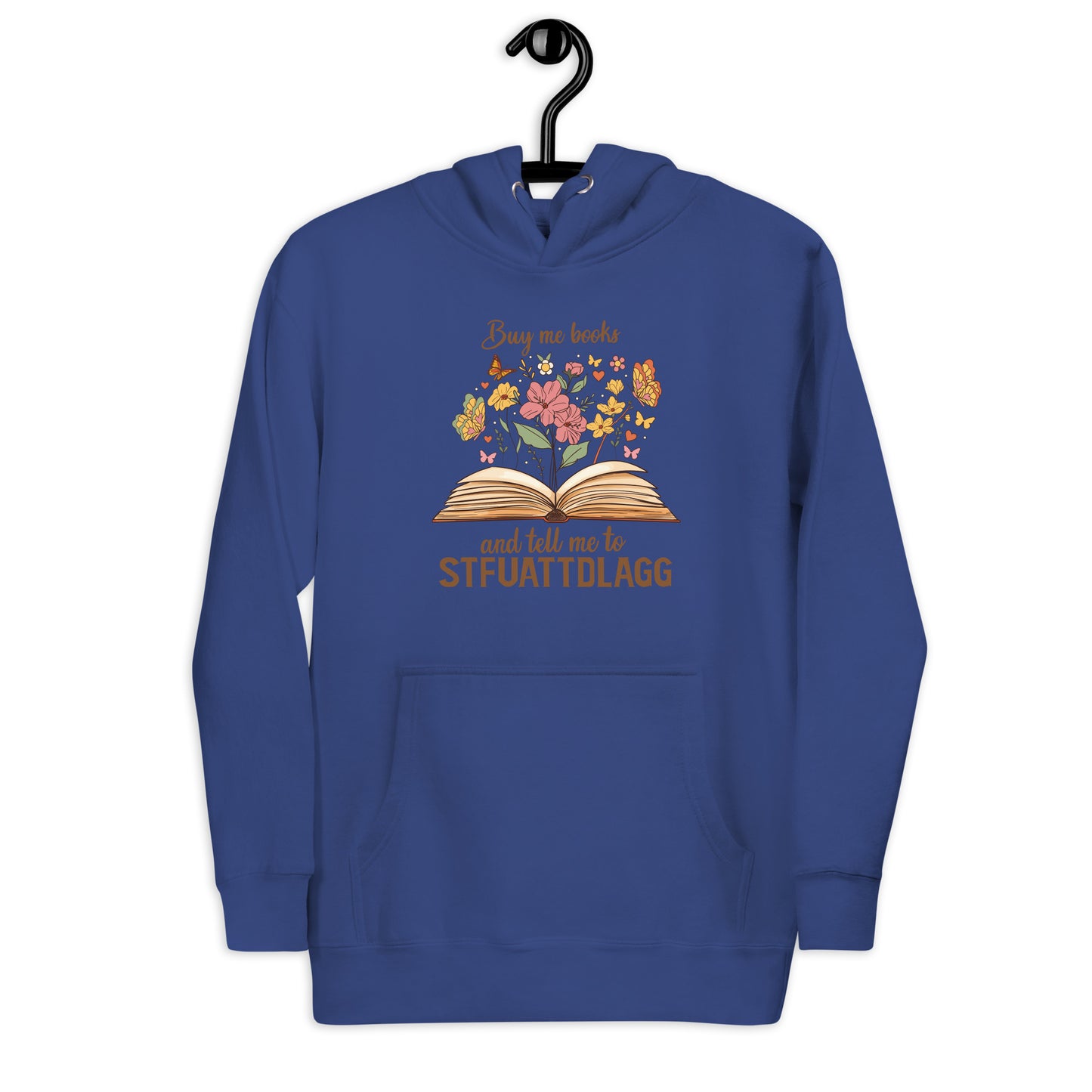 Buy Me Books and Tell Me to STFUATTDLAGG Unisex Hoodie