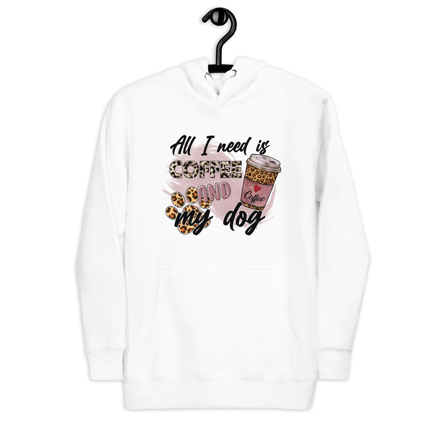 All I need is Coffee & My Dog Unisex Hoodie