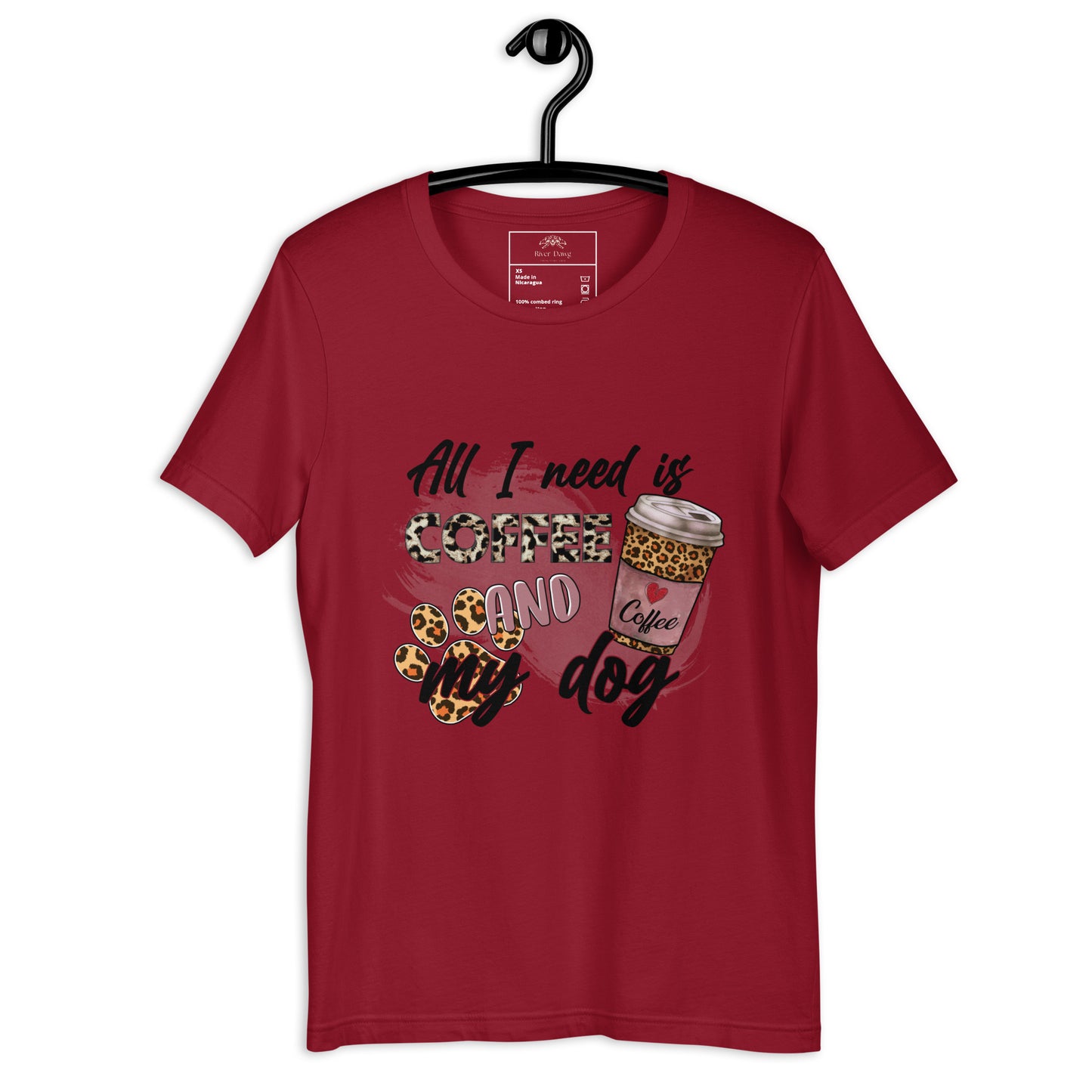 All I need is Coffee & My Dog Unisex t-shirt