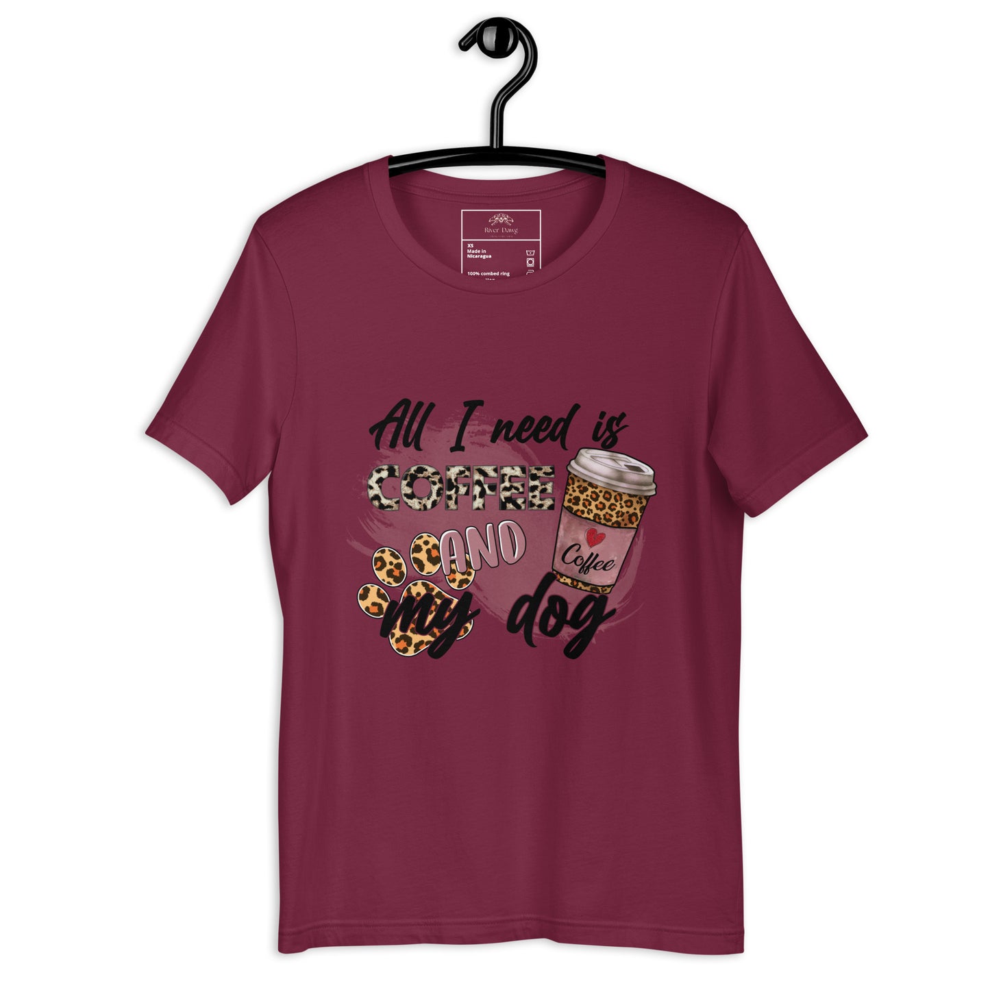 All I need is Coffee & My Dog Unisex t-shirt