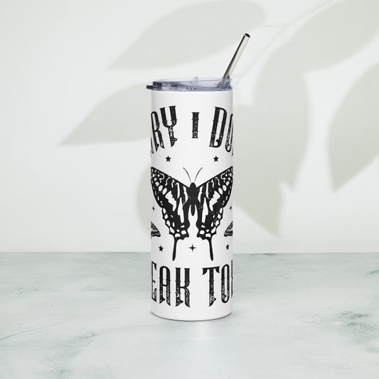 Don't Speak Toxic Stainless steel tumbler